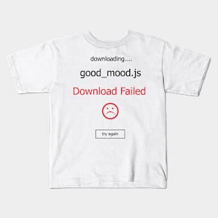 Failed Download good_mood Kids T-Shirt